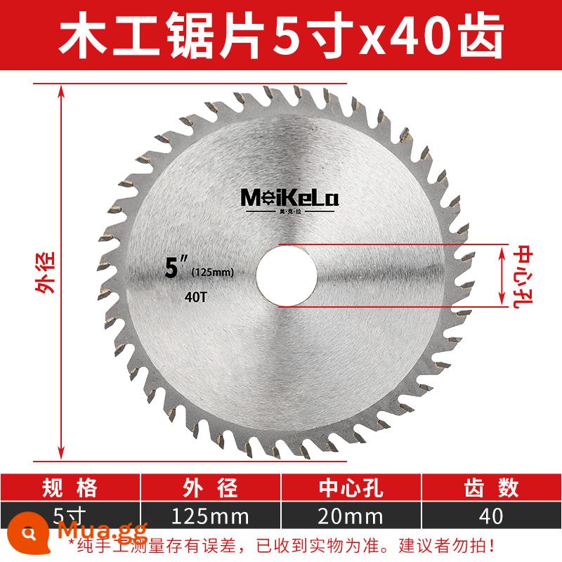 Lưỡi cưa hợp kim mới máy mài góc lưỡi cắt Máy cắt 4 inch Máy mài 5 inch gỗ máy mài góc đặc biệt lưỡi dao - [Mức độ trang trí] 5 inch 40 răng