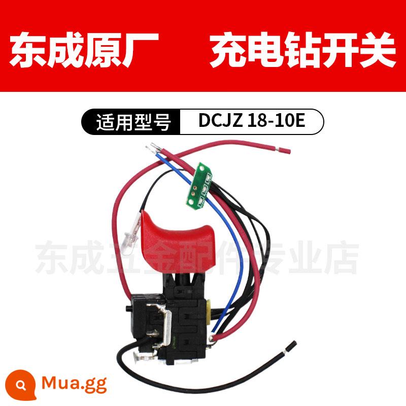 Đông Thành Sạc Máy Khoan Đông Thành DCjz10-10/1601 Máy Khoan Điện Lithium 12V Dụng Cụ Điện Phụ Kiện - Công tắc DCJZ 18-10E