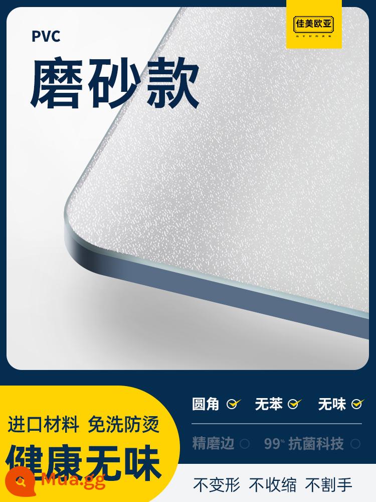 PVC mềm kính khăn trải bàn chống dầu không rửa bàn thảm trong suốt chống bỏng bàn chống nước thảm màng bảo vệ bàn cà phê tấm pha lê - Phong cách mờ [các góc tròn kháng khuẩn, không mùi và không chứa formaldehyd]