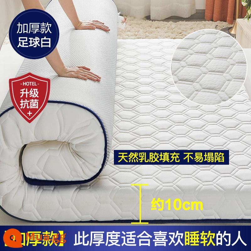 Nệm cao su đệm nhà dày ký túc xá sinh viên đơn chiếu tatami thảm xốp cho thuê chăn đặc biệt - Kháng khuẩn-Bóng đá-Trắng 10cm