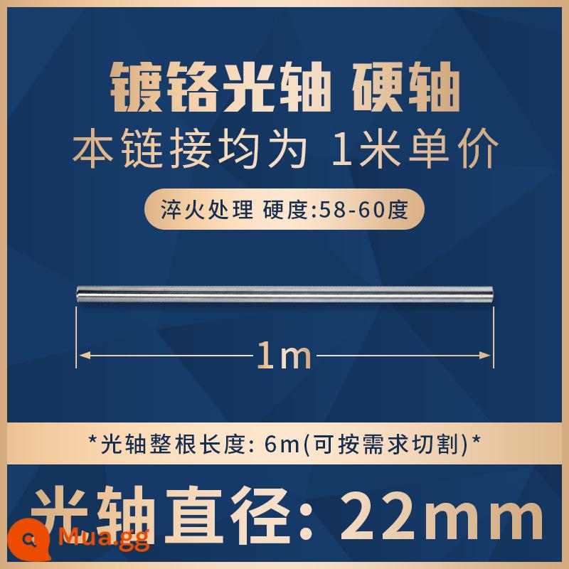 Trục quang thanh mạ crôm Trục quang trục linh hoạt Thanh piston trục quang mạ crôm Thanh tròn 20 trục quang Thanh quang thanh dẫn hướng trục quang ray dẫn hướng - Trục cứng 22*1 mét