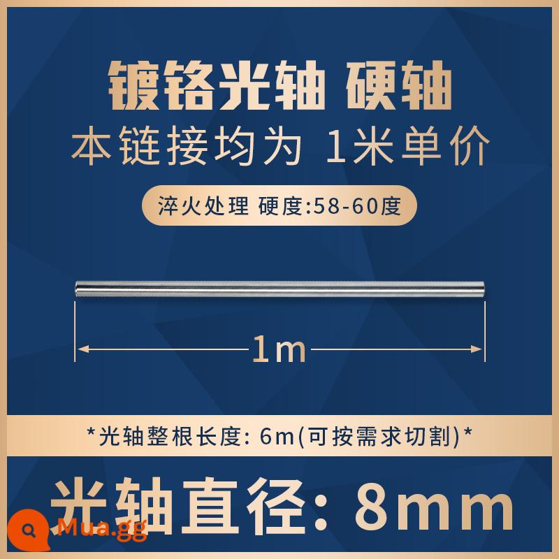 Trục quang thanh mạ crôm Trục quang trục linh hoạt Thanh piston trục quang mạ crôm Thanh tròn 20 trục quang Thanh quang thanh dẫn hướng trục quang ray dẫn hướng - Trục cứng 8*1 mét