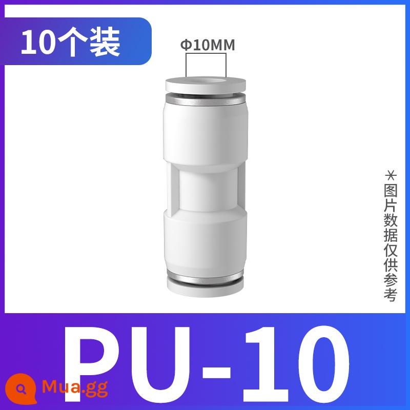 Khí quản đầu nối nhanh khí nén cắm nhanh PU thẳng qua PG biến đổi đường kính vòi cao áp đầu nối hơi 4mm6mm8mm10mm - PU-10 cao cấp (10 cái)