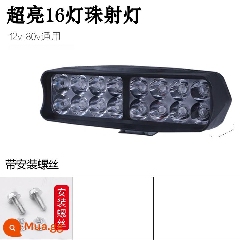 Đèn xe điện led ánh sáng mạnh Đèn xe sửa đổi bên ngoài siêu sáng 12V-80V ba bánh pin xe ánh sáng mạnh LED đèn phòng khách - Siêu sáng/16 hạt đèn + ốc vít [Đèn LED]