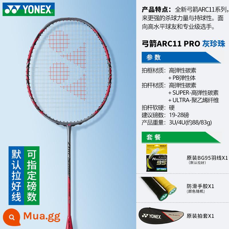 Vợt cầu lông YONEX Yonex chính hãng chính hãng bắn đơn carbon yy cung tên 11PRO cung chuyên nghiệp 11pro - Cung và tên ngọc trai xám ARC11 PRO 4U (kiểm soát bóng chính xác, tấn công bạo lực)