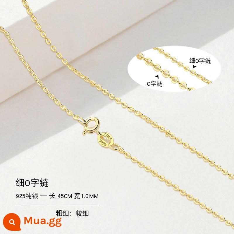 Vòng cổ bạc 999 nữ vàng 18k không có mặt dây chuyền bạc mới dây chuyền mạ vàng treo dây trơn dây chuyền vàng 925 dây chuyền vàng màu - Dây chuyền chữ O mỏng 45CM-925