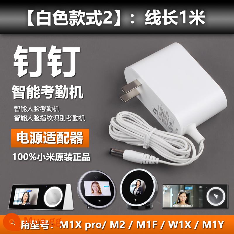 Ban Đầu Móng Tay Nhận Dạng Khuôn Mặt Máy Chấm Công Máy Thẻ Bấm M2/W1X/M1Y Nguồn Sạc Adapter Dòng Cắm 12V - [Mẫu màu trắng 2] Bộ nguồn máy chấm công DingTalk 1 mét Xiaomi Chính hãng 100%