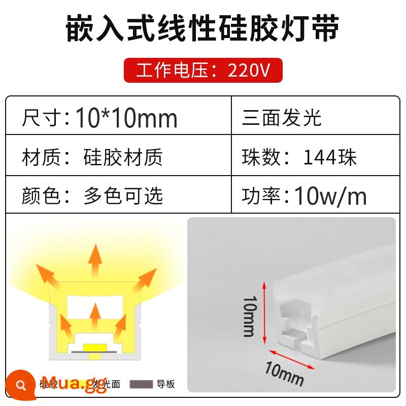 Đèn LED silicon dẻo có dải vỏ mềm 12v24 điện áp thấp chống thấm nước 220V đèn tuyến tính nhúng có rãnh - Chiều rộng 10 * Độ dày 10 mm, đèn ba mặt phát ra 220V★ giá 10 mét [Tặng 1 phích cắm]