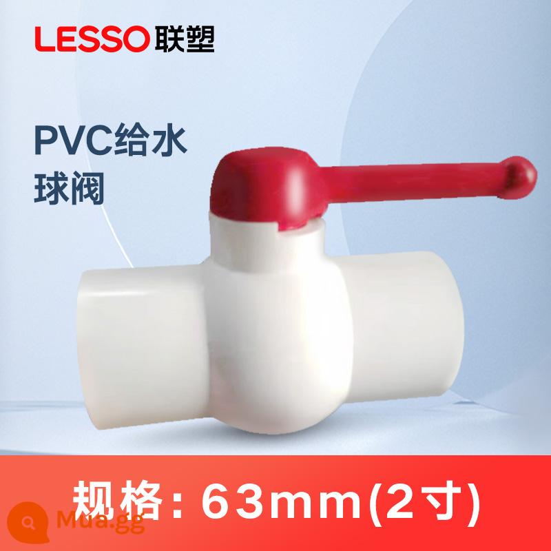 Liansu ống cấp nước PVC van bi 20 25 32 vòi nước phụ kiện đường ống phụ kiện đường ống van dừng van cổng van bi - PVC[63] 2 inch [không nóng chảy, không tương thích với PPR]