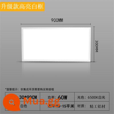 đèn led panel tích hợp trần nhúng 30x60x1200 bếp bột phòng văn phòng đèn trần 60x60 - Highlight 300*900 khung trắng 60W cho trần tích hợp