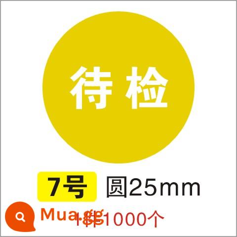 Giấy chứng nhận đủ điều kiện QC PASS kiểm tra nhãn kiểm tra chất lượng Nhãn hiệu đo lường nhãn dán tự dính không đủ tiêu chuẩn ROHS có thể được tùy chỉnh - Số 7 cần kiểm tra (1000 viên đạn 25 mm