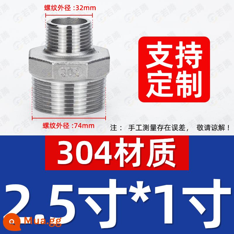 Dây thép không gỉ 304 lục giác bên ngoài đôi nam vít có đường kính thay đổi đầu răng ngoài trực tiếp khớp ngắn thẳng qua ống bên trong lắp 1 inch - Dây ngoài 304 2,5 inch * 1 inch