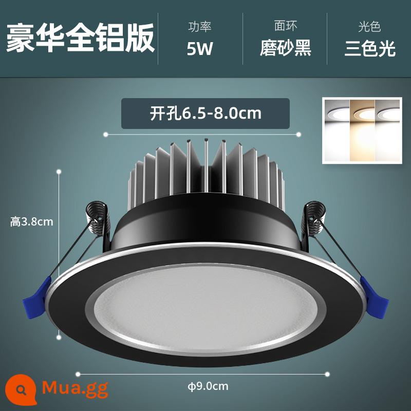 Downlight Nhúng Home LED Spotlight Âm Trần Ba Màu Mờ Đèn Âm Trần Phòng Khách Lỗ Sang Trọng Ánh Sáng Lỗ Ánh Sáng Ánh Sáng Đơn Giản - [Cát đen hoàn toàn bằng nhôm] Máy khoan ba màu 5W 6,5-8cm