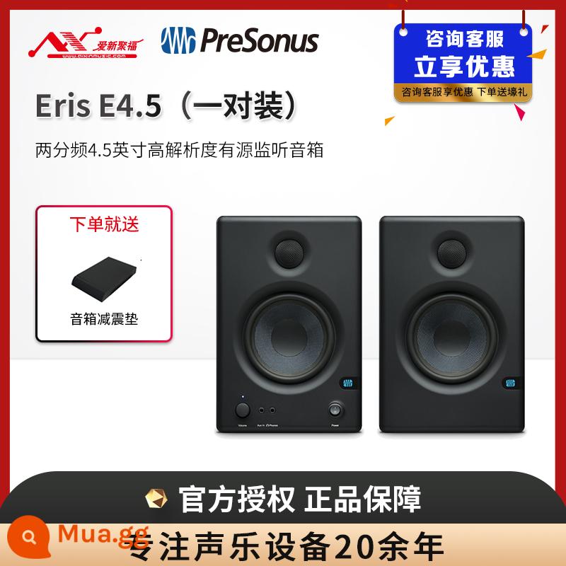 Loa màn hình chủ động PreSonus Eris E3.5E4.5E5E7E8 âm thanh chuyên nghiệp nghe bài hát máy tính để bàn tại nhà - Một cặp E4.5 chuẩn chính thức + chống sốc loa