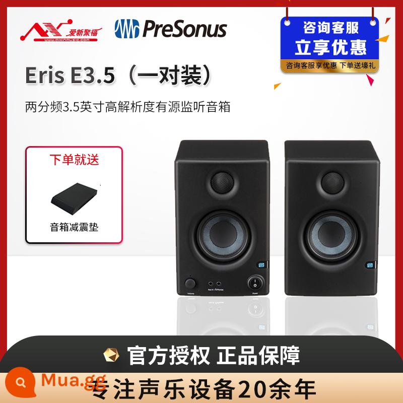 Loa màn hình chủ động PreSonus Eris E3.5E4.5E5E7E8 âm thanh chuyên nghiệp nghe bài hát máy tính để bàn tại nhà - Một cặp E3.5 tiêu chuẩn chính thức + tặng kèm miếng đệm chống sốc loa