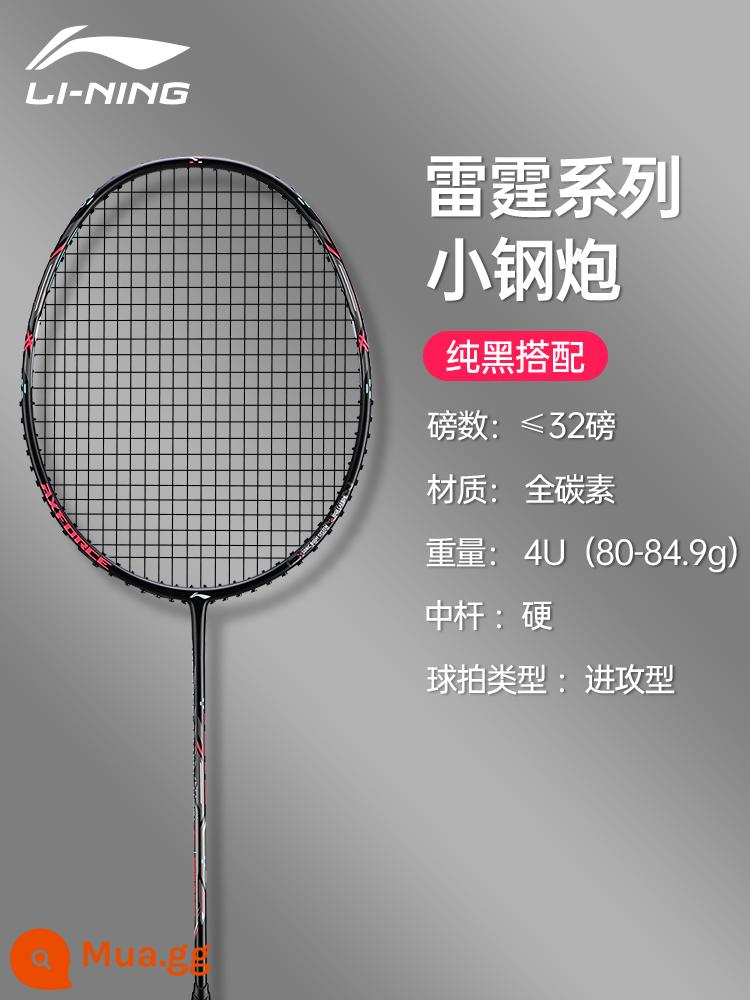 Vợt cầu lông Li Ning Thunder series 2023 sản phẩm mới pháo thép nhỏ nhỏ 80 pound cao chiến đấu vợt carbon đầy đủ kéo 32 pound - Pháo thép nhỏ sấm sét (nhỏ 80)_4U đen kéo 32 vạch đen có sẵn hàng làm sẵn