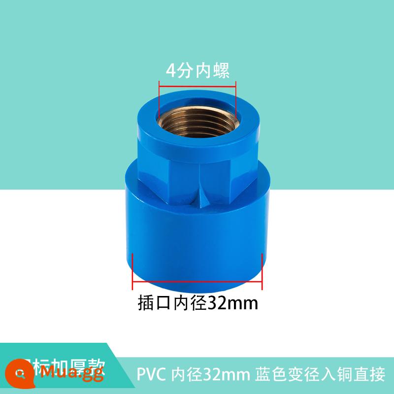 Top được xây dựng bằng đồng PVC bên trong dây cấp nước trực tiếp ống có đường kính thay đổi khớp răng ren 20 phụ kiện 25/32/4 phút 6 phút 1 inch - Cấp nước PVC 32MM * 4 điểm dây bên trong (đường kính trong) - màu xanh trực tiếp vào dây đồng bên trong