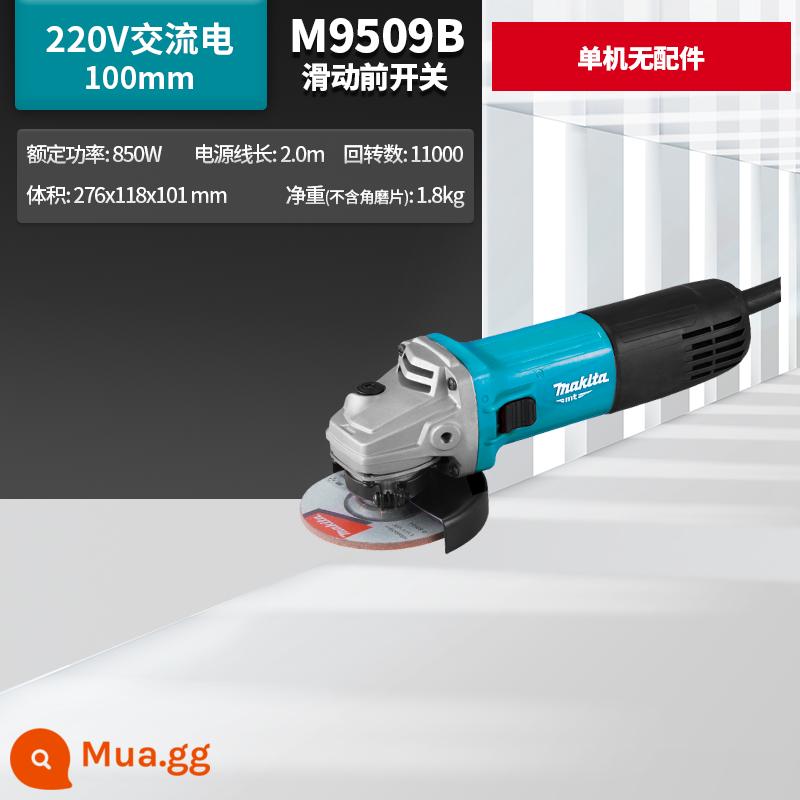 Máy mài góc Makita Nhật Bản M9509B công suất cao 100 máy mài góc nhỏ M9513 công cụ điện chính hãng - M9509B độc lập không kèm phụ kiện công tắc trượt phía trước 850W