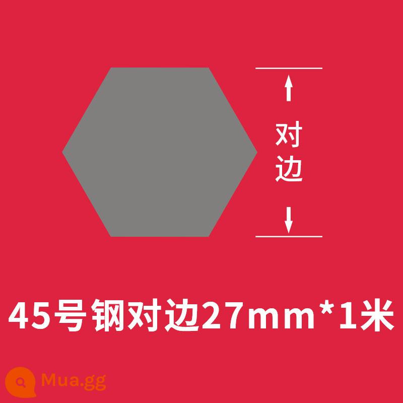 Đôi bên cùng có lợi 45# thép kéo nguội thép lục giác đặc thanh lục giác 45 thép mặt đối diện 5 7 10 16 25 80mm - Mặt đối diện 27mm*1 mét