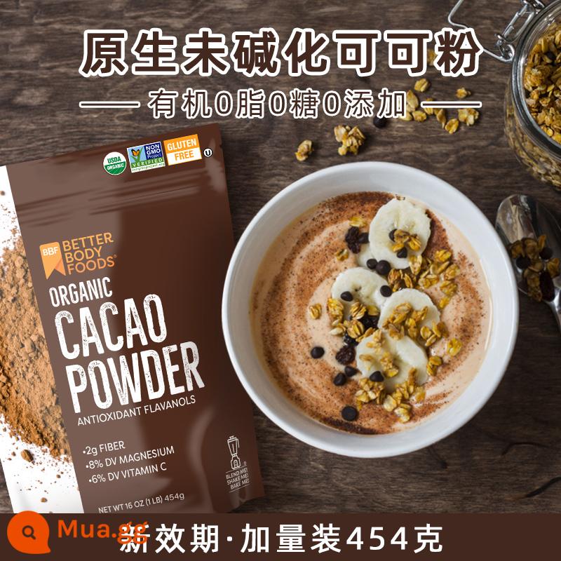 [Tự vận hành] Bột ca cao thô hữu cơ BetterBodyFoods Không đường 0 Chất béo Nướng Đồ uống ủ Không kiềm hóa Tự nhiên - Bột cacao nguyên chất không đường, không béo 454g/gói