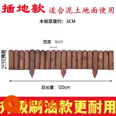 Carbonized chống ăn mòn gỗ chèn hàng rào gỗ sân ngoài trời hàng rào gỗ chắc chắn giường hoa trang trí sân vườn hàng rào bằng gỗ hàng rào - Dầu chải [mặt đất] đầu phẳng 20 * 120cm