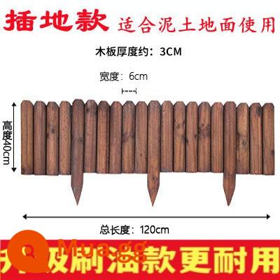 Carbonized chống ăn mòn gỗ chèn hàng rào gỗ sân ngoài trời hàng rào gỗ chắc chắn giường hoa trang trí sân vườn hàng rào bằng gỗ hàng rào - Dầu chải [chèn đất] đầu phẳng 40 * 120cm