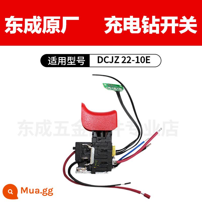 Đông Thành Sạc Máy Khoan Đông Thành DCjz10-10/1601 Máy Khoan Điện Lithium 12V Dụng Cụ Điện Phụ Kiện - Công tắc DCJZ 22-10E