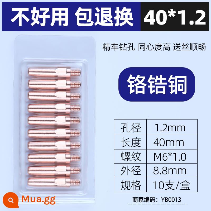 Bảo hành thứ hai hàn đầu dẫn điện carbon dioxide súng hàn được bảo vệ bằng khí carbon dioxide bảo đảm thứ hai phụ kiện máy hàn danh sách đầy đủ đầu dẫn điện đầu hàn đồng - 40*1.2 (đồng crom zirconium được nâng cấp và bền hơn-10 miếng)