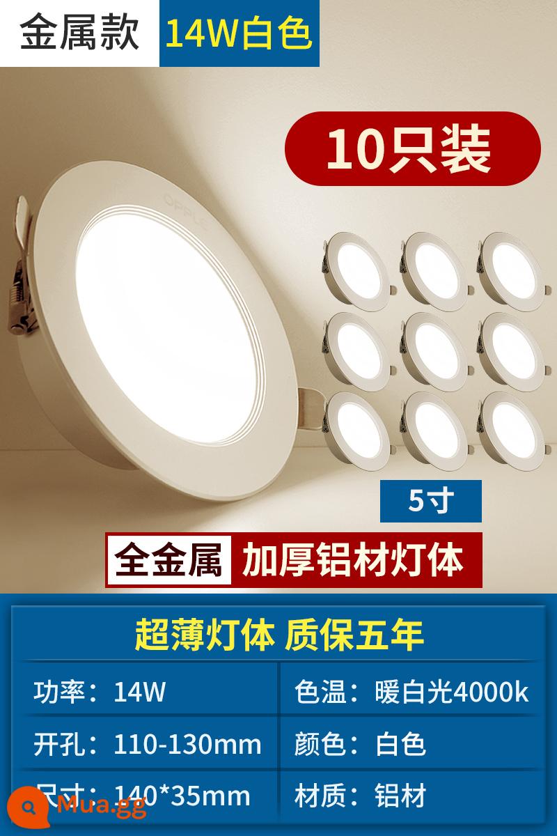 Op LED downlight nhúng khoan trần nhà khoan 7.5/9/12 cm 10 cm đèn lỗ phòng khách đèn rọi - [Gói 10] Đèn trắng kim loại cao cấp 14W khoan 11-13cm ánh sáng trắng ấm