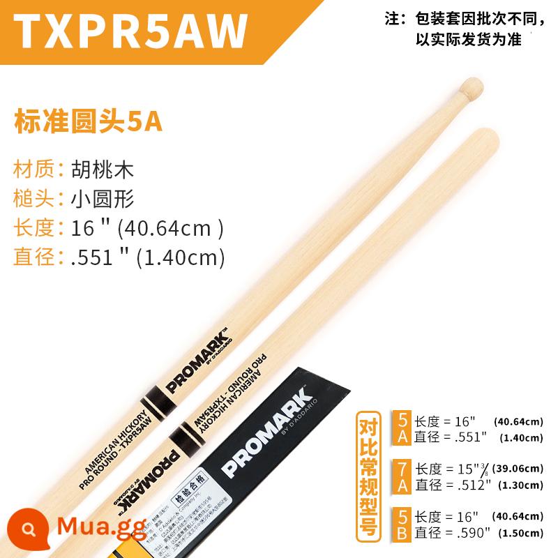 Dùi trống ProMark Drum Stick 5A/7A/5B American Walnut Signature Drum TX5AW Jazz Drum Hammer - Đầu tròn 5A TXPR5AW