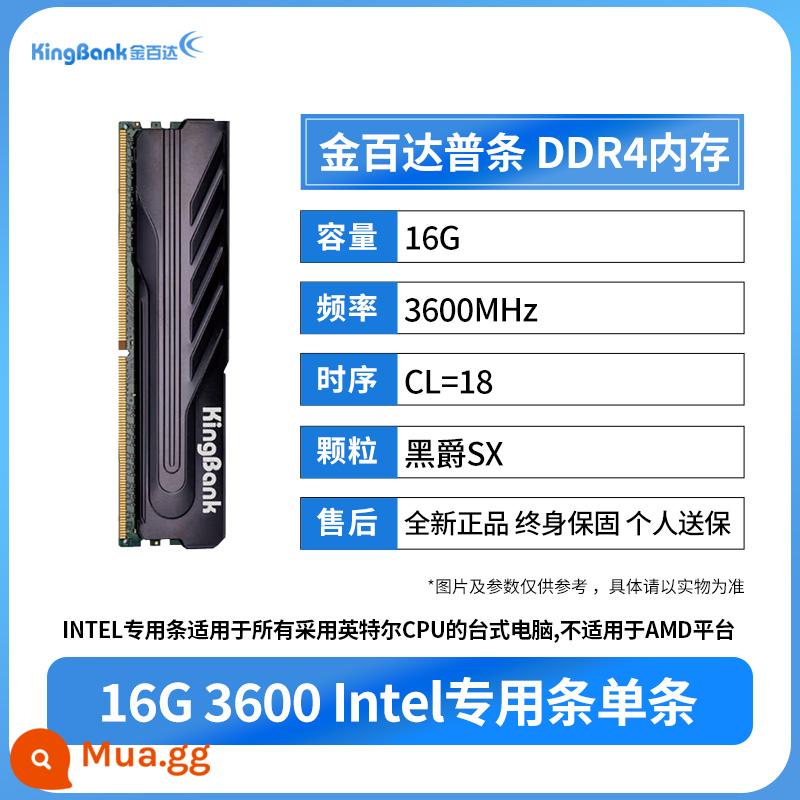 Tấn Baida Yinjue bộ nhớ 3200ddr4 32G16G8G lưỡi dao 3600 Changxin Helix d4 máy tính để bàn 4000 - [ZTO Express] Jinbaida Heijue INTEL dải đặc biệt DDR4 16G 3600 dải đơn Heijue SX C18 (không hỗ trợ AMD)