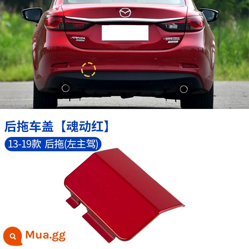 Thích hợp cho 13-19 Mazda Atez rơ mooc bao gồm cản trước và sau bao cản rơ mooc móc kéo bao - 13-19 Atez phía sau kéo bên trái lái xe [Soul Red]