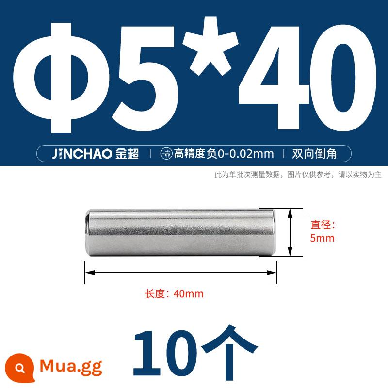 Chốt định vị hình trụ chốt inox 304 chốt cố định chốt đặc M2M2.5M3M4M5M6M8M10mm - Φ5*40 (10 cái)