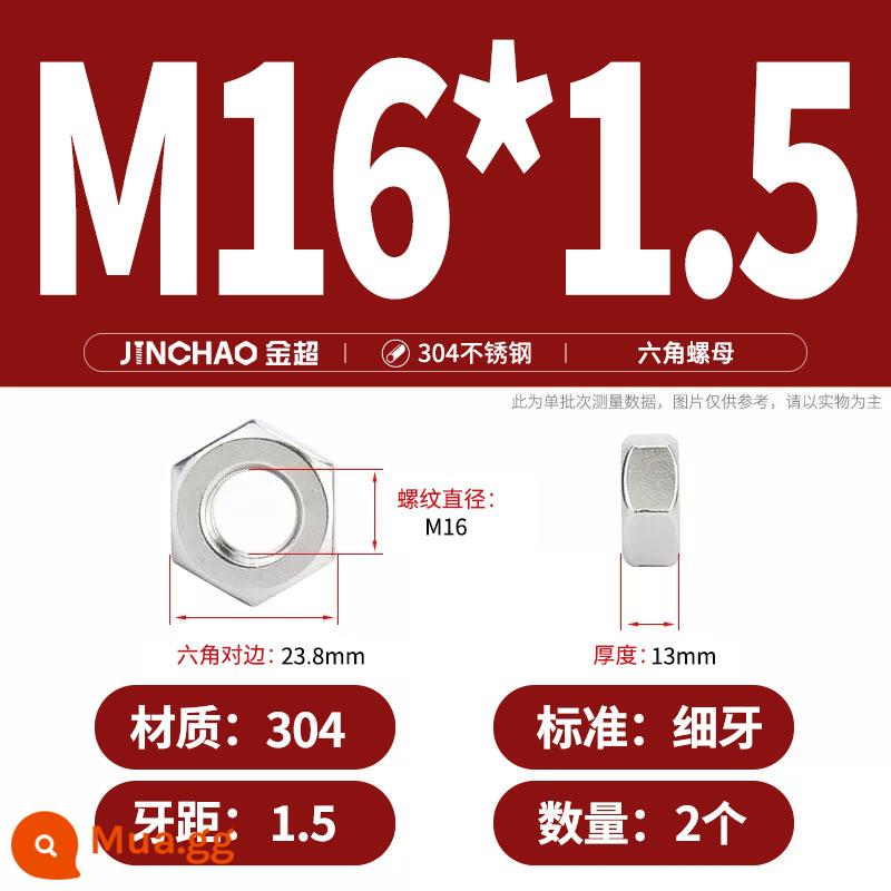 Bu lông đai ốc lục giác inox 304 316 đai ốc mũ vít M3M4M5M6M8M10M12-M33 - M16*1.5 (2 cái) răng mịn