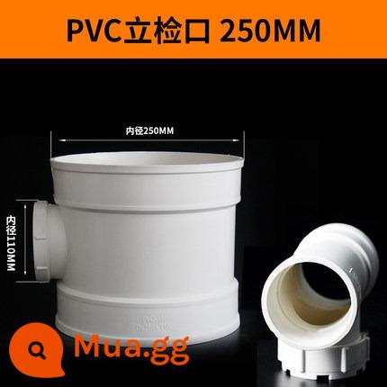 PVC dọc kiểm tra ống thoát nước Riser kiểm tra miệng ống 50 tee ống cống 75 phụ kiện 110160200 cổng kiểm tra - Kiểm tra tức thời 250mm (dày)