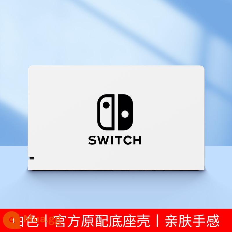 Chính hãng chính hãng Nintendo Switch vỏ bảo vệ tay cầm switcholed nắp plug-in cơ sở vỏ cứng máy trò chơi ns màn hình oled trong suốt vỏ silicon mềm vỏ silicon miếng dán túi lưu trữ phụ kiện mềm - Vỏ đế thân thiện với da nguyên bản √switch màu trắng☆không có màng + nắp