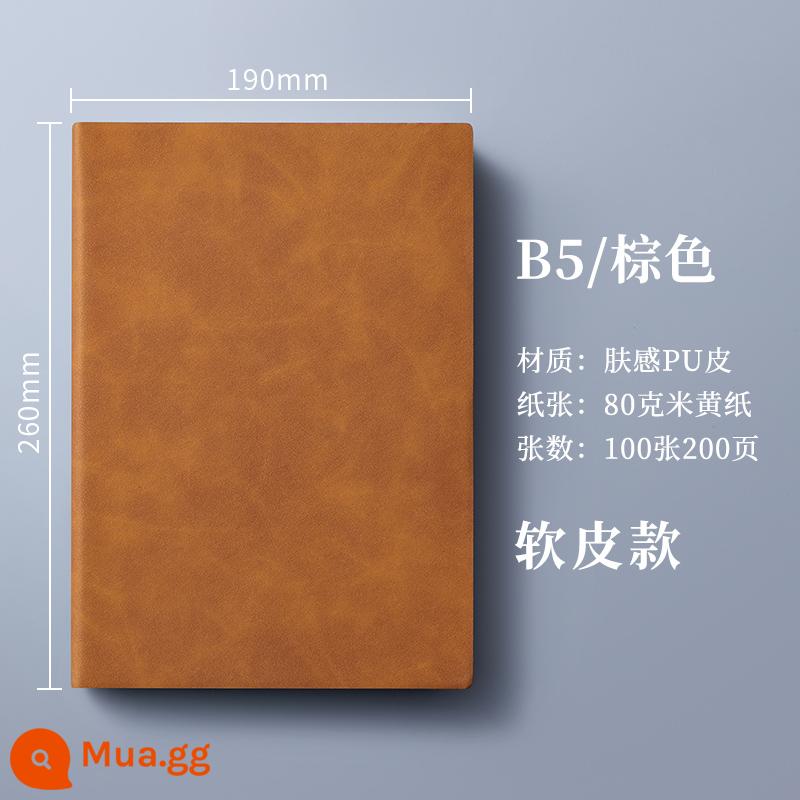 máy tính xách tay a5 có thể in tùy chỉnh LOGO khóa dày máy tính xách tay văn phòng kinh doanh có khắc nhật ký da đơn giản và tinh tế b5 sổ ghi chép cuộc họp lớn sổ làm việc da mềm notepad hộp quà tặng - B5 nâu-200 trang (không khuy + da mềm)