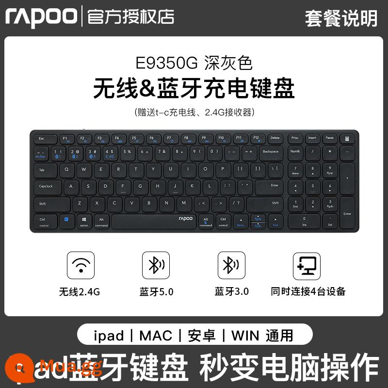 Bàn phím không dây Rapoo E9350G sạc ipad bàn phím bluetooth tắt tiếng văn phòng tại nhà máy tính để bàn máy tính xách tay máy tính bảng - E9350G đen [Không dây 2.4G/Bluetooth 5.0/3.0]