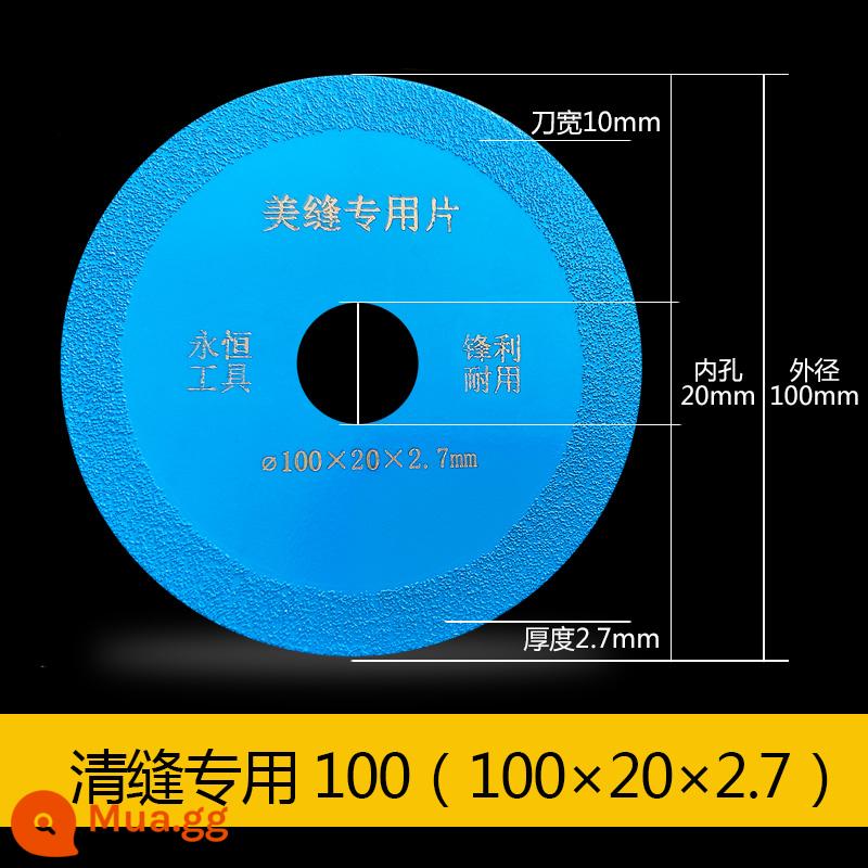 Lưỡi cưa làm sạch đường may gạch men tấm đá mài đặc biệt cắt khô kim cương máy mài góc đường may đường may vẻ đẹp lưỡi cắt đường may - Đặc biệt để làm sạch đường may 100 Độ dày 2,7mm