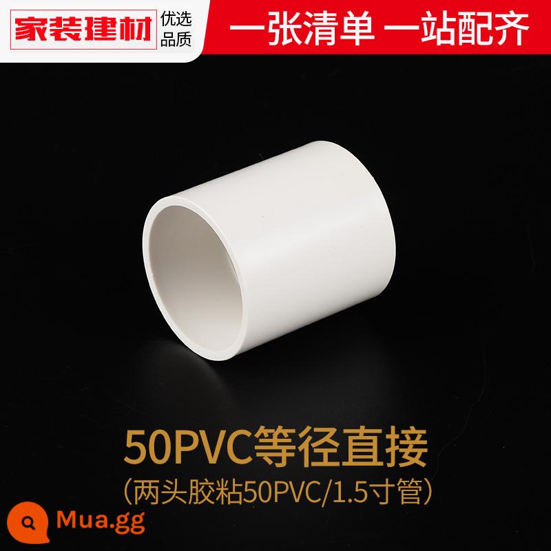 Phụ kiện đường ống dẫn nước trực tiếp đầu nguồn PVC 20 25 32 40 50 63 754 điểm phụ kiện đường ống nước bằng nhựa - 50pvc (1,5 inch)