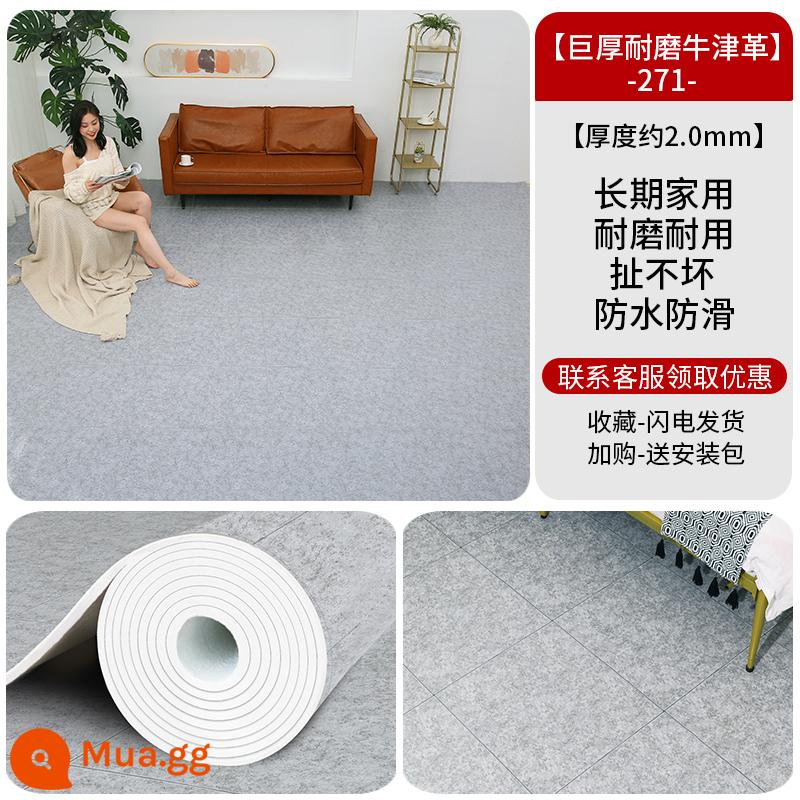 Sàn nhà dày da tân trang nhà thảm sàn xi măng được lát trực tiếp miếng dán sàn bằng nhựa PVC chịu mài mòn tự dính - [Khuyến nghị của quản lý cửa hàng] Da Oxford dày dặn chống mài mòn N271 [20 căn hộ]