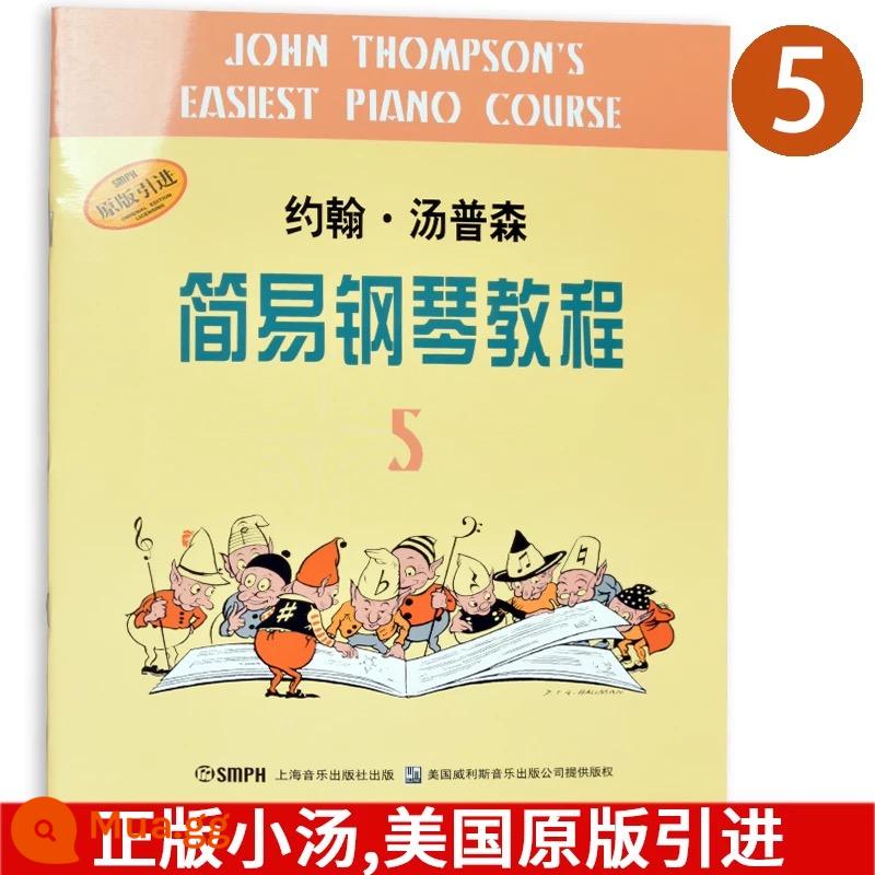 Xiaotang chính hãng 12345678 Hướng dẫn chơi piano đơn giản Little Thomson Giới thiệu piano cho trẻ em John Thompson - Súp nhỏ 5