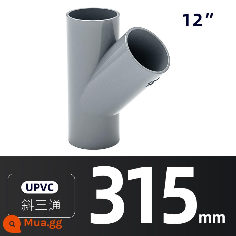 PVC xiên chữ T ống mở ống nước 45 độ cắm nước kết nối màu xám thoát nước phụ kiện đường ống 50 75 110mm - Đường kính trong 315mm (12 inch)