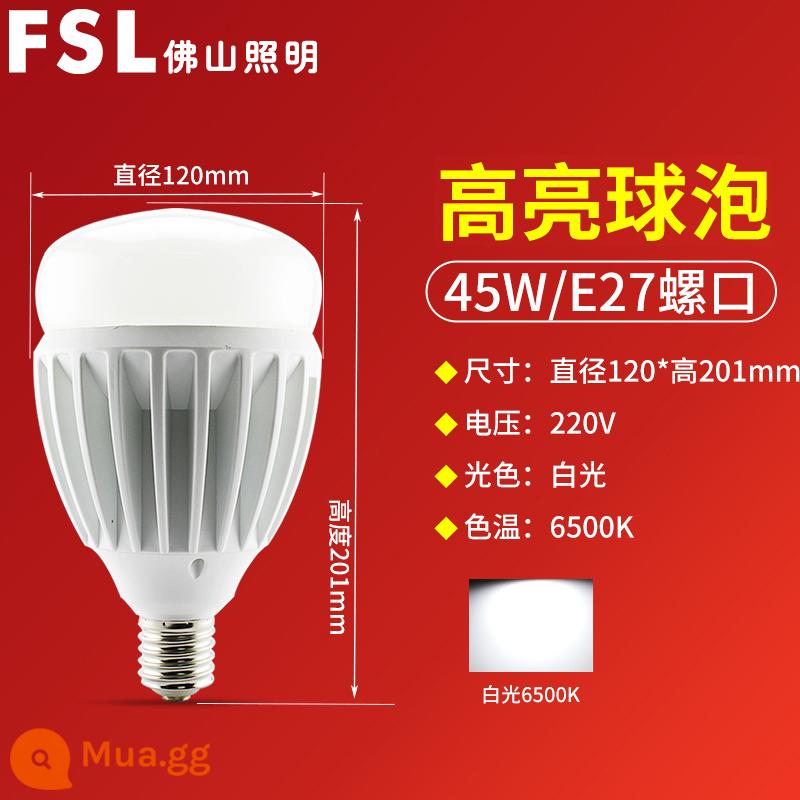 Chiếu sáng Phật Sơn bóng đèn LED tiết kiệm năng lượng E27 miệng vít lớn siêu sáng nguồn sáng công suất cao ánh sáng ấm áp chiếu sáng gia đình đích thực - Bóng đèn E27 cổng vít lớn 45W