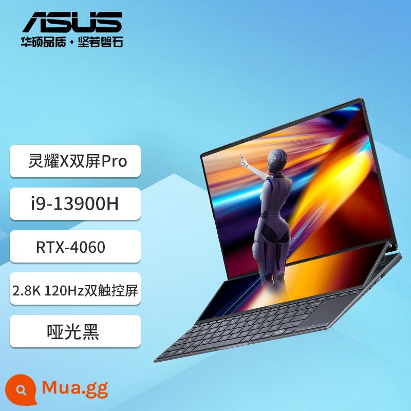 [Miễn lãi suất thứ ba] Màn hình kép ASUS Lingyao X Pro AMD Intel Core i9 RTX4060 thế hệ thứ 12 Thiết kế màn hình cảm ứng kép OLED dành cho doanh nghiệp trò chơi văn phòng máy tính xách tay mỏng nhẹ - Miễn phí bút cảm ứng mới 2023/đen mờ/i9-13900H/RTX4060/32G/1TB/2.8K 120Hz màn hình cảm ứng kép