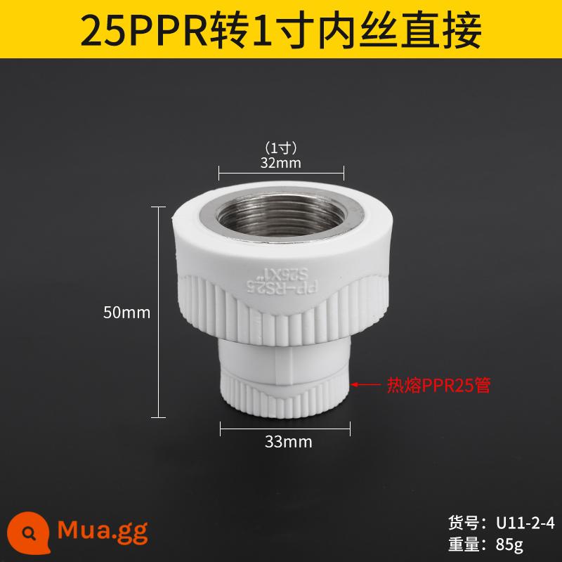 20PPR ren trong và ren ngoài trực tiếp Ống 25/32/40PPR 4 điểm/6 điểm ống nước nối thẳng giảm khớp nối - Dây bên trong 25 PPR * 1 inch