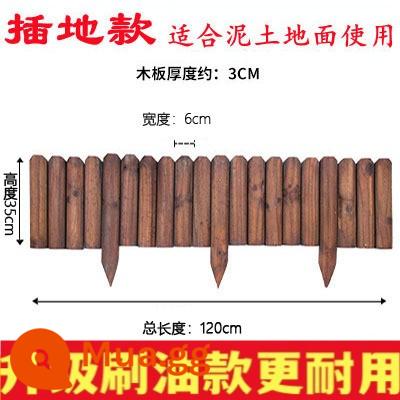 Carbonized chống ăn mòn gỗ chèn hàng rào gỗ sân ngoài trời hàng rào gỗ chắc chắn giường hoa trang trí sân vườn hàng rào bằng gỗ hàng rào - Dầu chải [chèn đất] đầu phẳng 35 * 120cm