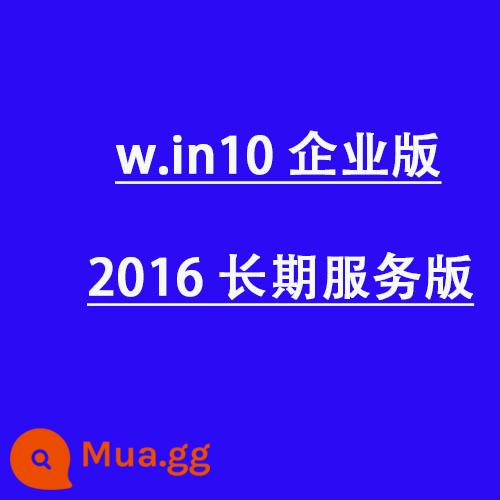 Thân mến, hãy lạc quan về phiên bản của riêng bạn, chỉ cần đặt hàng trực tiếp - 11/10 Enterprise 2016 phiên bản dịch vụ dài hạn