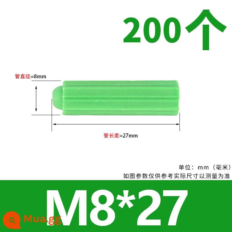 Nhỏ màu vàng croaker nhựa ống mở rộng vít mở rộng cao su cắm bu lông mở rộng cắm Bộ vít tự tháo 6/8/10mm tiêu chuẩn quốc gia - M8 [200 miếng] ống đơn màu xanh lá cây