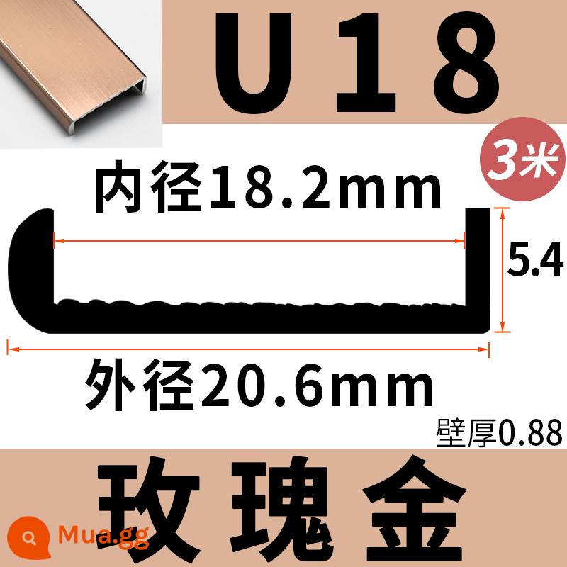 Hình chữ U dày 3 mét hợp kim nhôm 15-36mm không có khe cắm cạnh dải niêm phong bảng sinh thái khóa bảng chế biến gỗ cạnh dải khóa - Vàng hồng U18 [dày 3 mét/0,88] chưa đến mười miếng cắt làm đôi